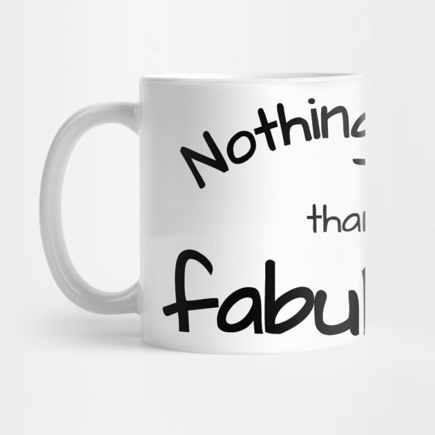 Nothing less than fabulous by Qwerdenker Music Merch